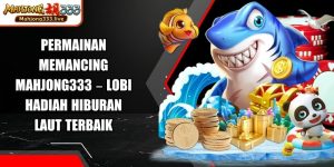Permainan Memancing Mahjong333