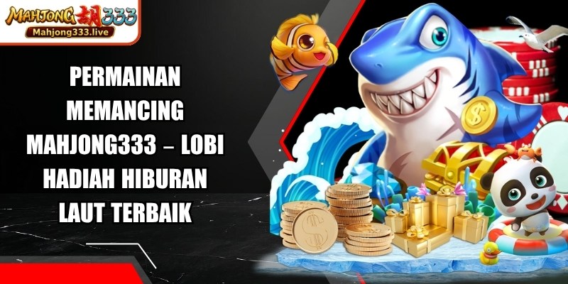 Permainan Memancing Mahjong333