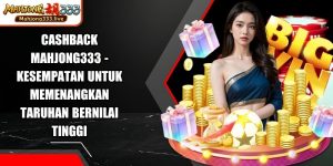 Cashback Mahjong333