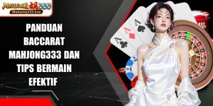 Panduan Baccarat Mahjong333
