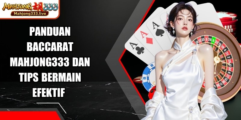 Panduan Baccarat Mahjong333