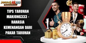 Tips Taruhan Mahjong333